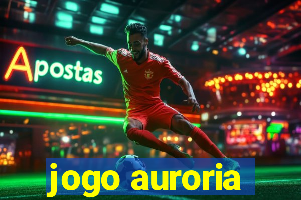 jogo auroria